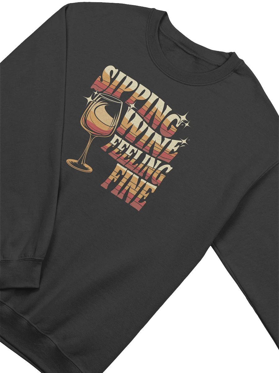 Retro "Sipping Wine, Feeling Fine" Sweatshirt – Funny Wine Quotes Pullover for Wine Lovers product image (1)
