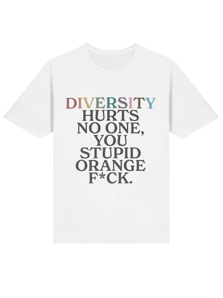 Diversity Hurts No One You Stupid Orange Fuck LGBTQ+ Shirt product image (2)