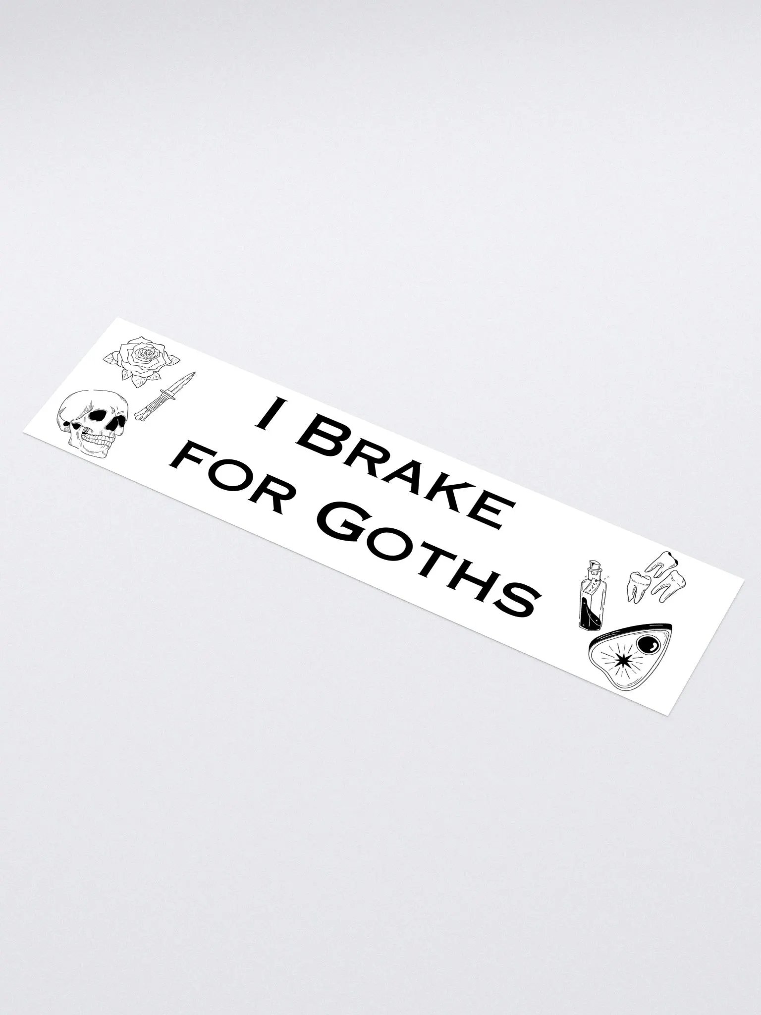 I Brake For Goths Bumper Sticker - White product image (3)