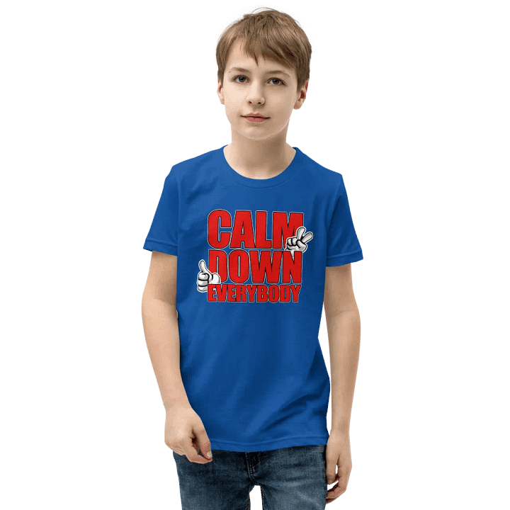 CALM DOWN EVERYBODY product image (1)