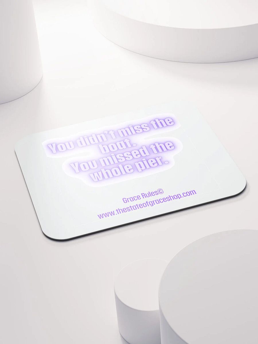 FUNNY DESK MATS 4 U “You didn’t miss the boat. You missed the whole pier.” product image (4)