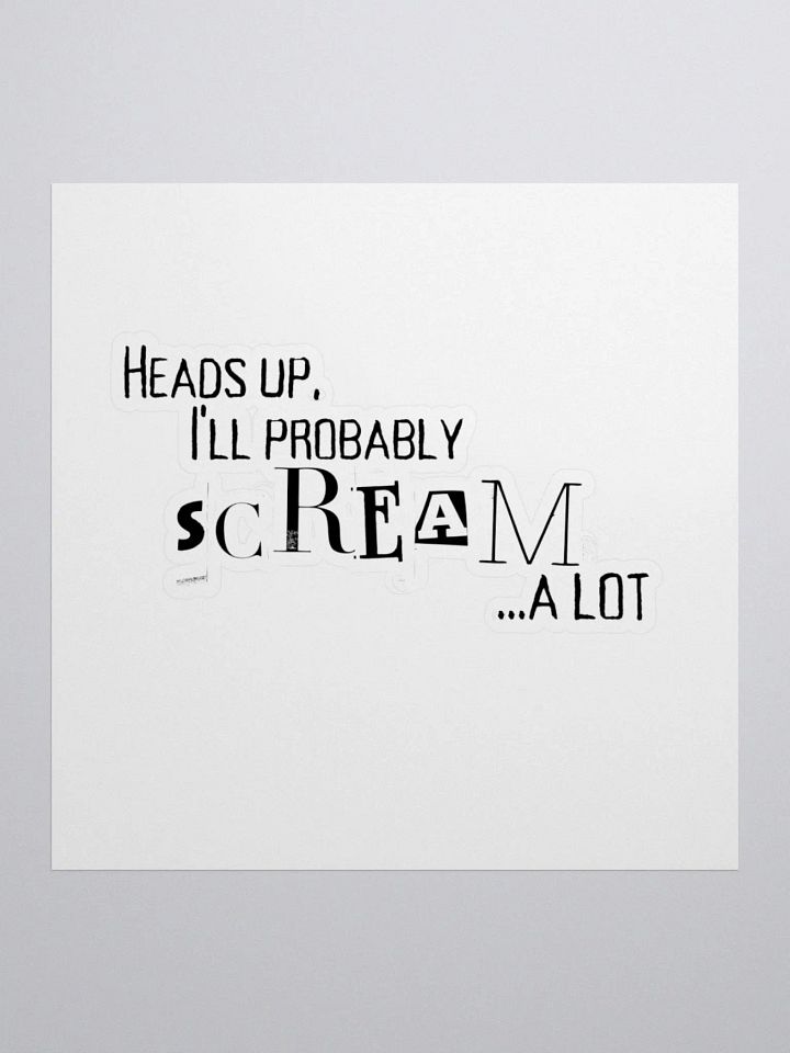 Head's Up I Will Probably Scream A Lot, Sticker, Black product image (2)