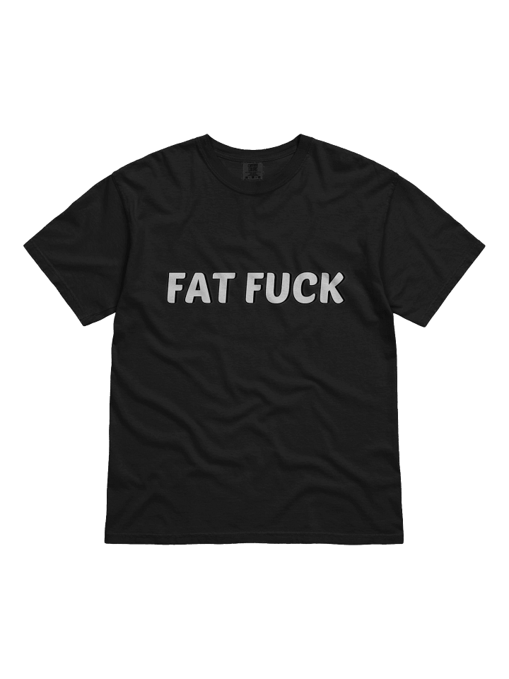 BradleyTheBradster Fat Fuck T-Shirt product image (1)