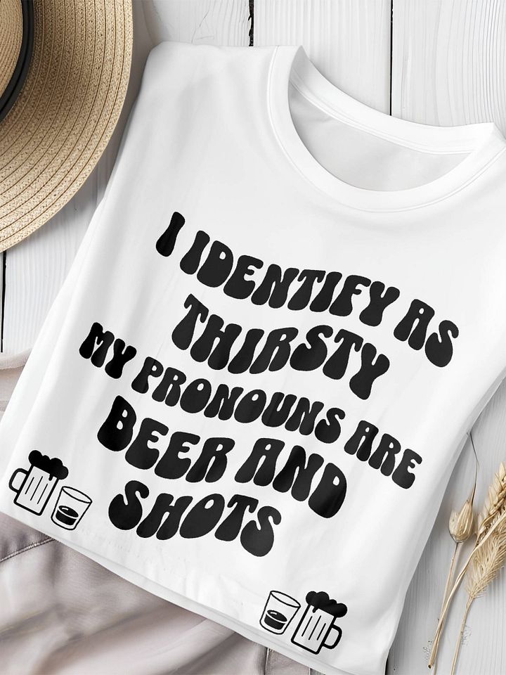 I Identify as Thirsty Graphic Tee product image (1)