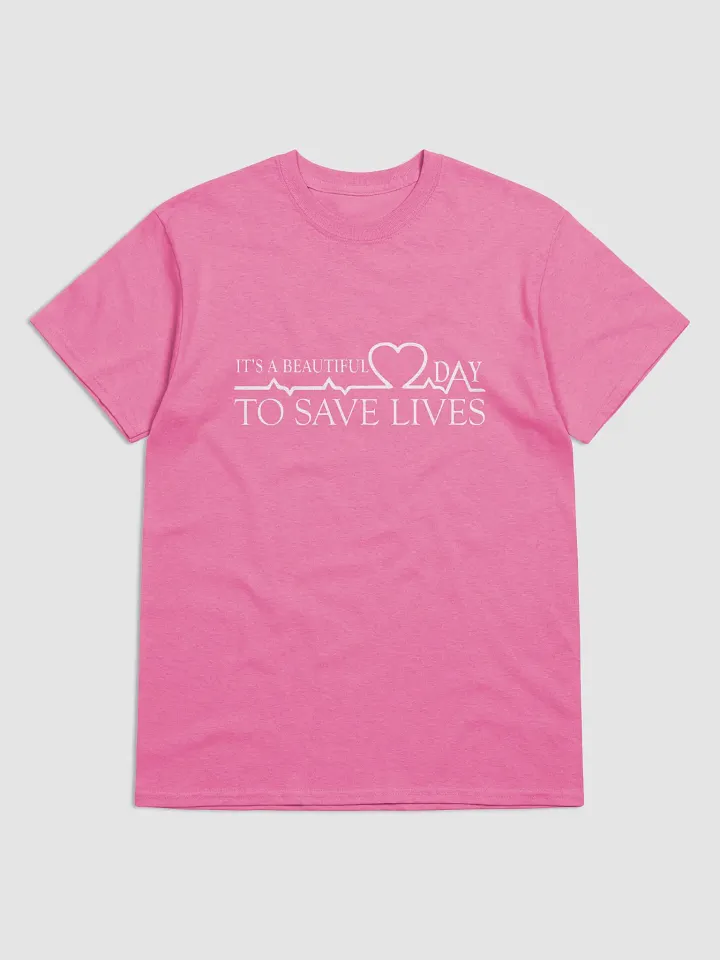 It's A Beautiful Day To Save Lives product image (3)