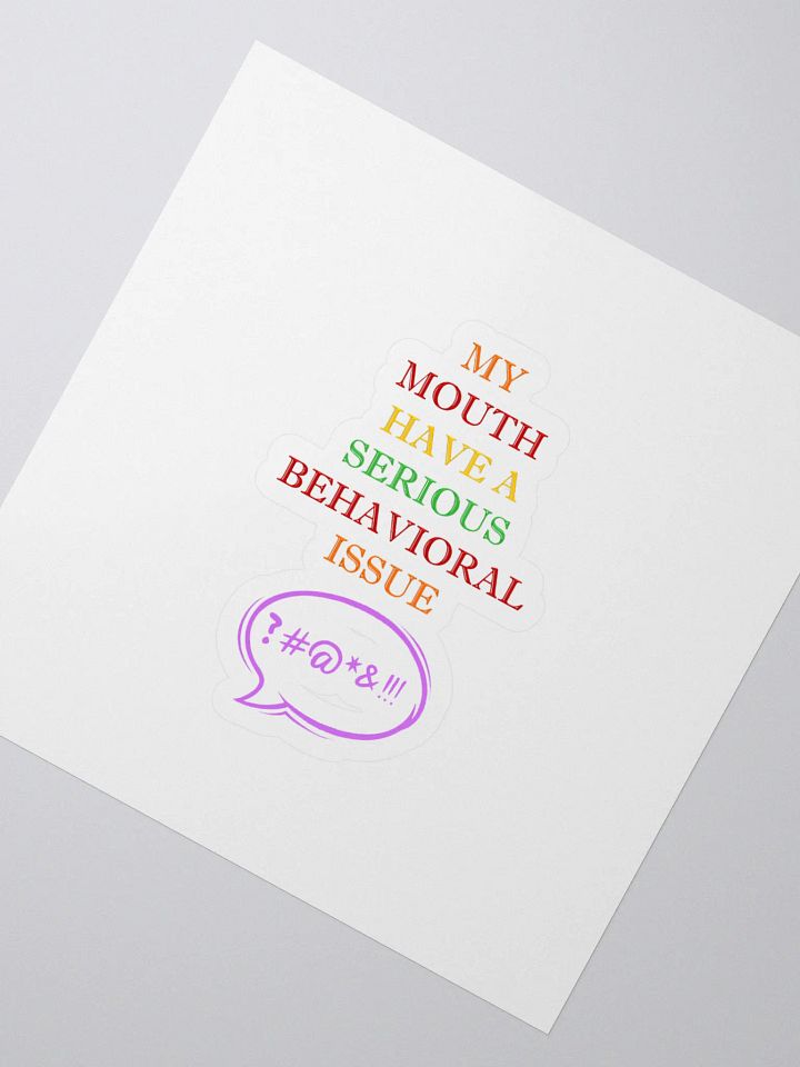 My Mouth Have A Serious Behavioral Issue Sticker product image (2)