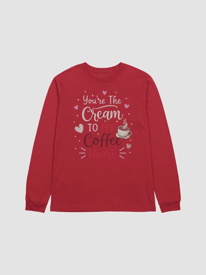 You're The Cream To My Coffee Heart Valentines Long Sleeve Tee product image (1)