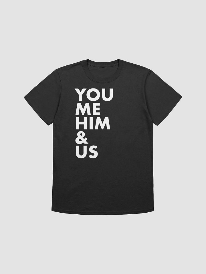You Me Him & Us Title T-Shirt product image (1)