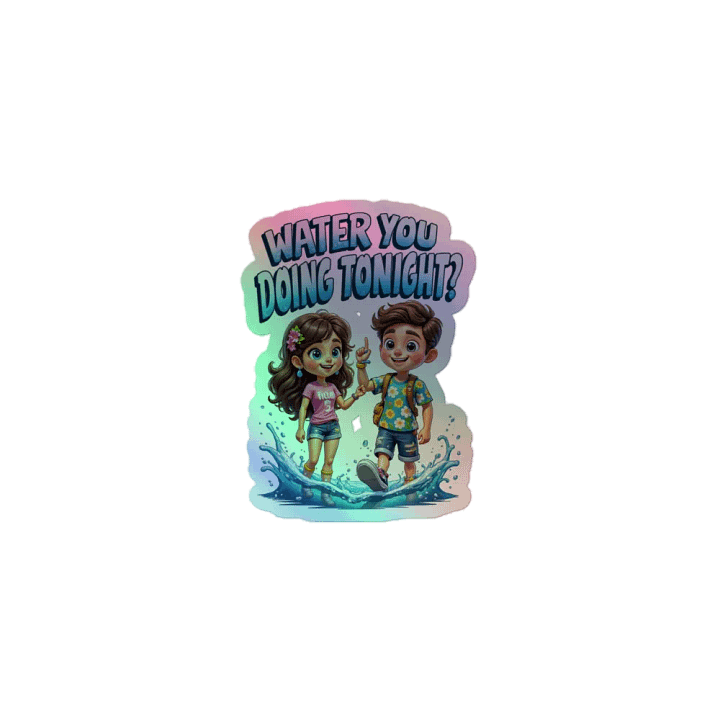 "Water You Doing tonight?" Holographic Sticker Sheet product image (1)