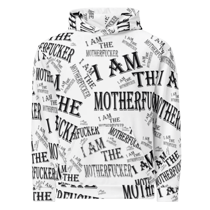 I Am The Motherfucker Hoody product image (1)