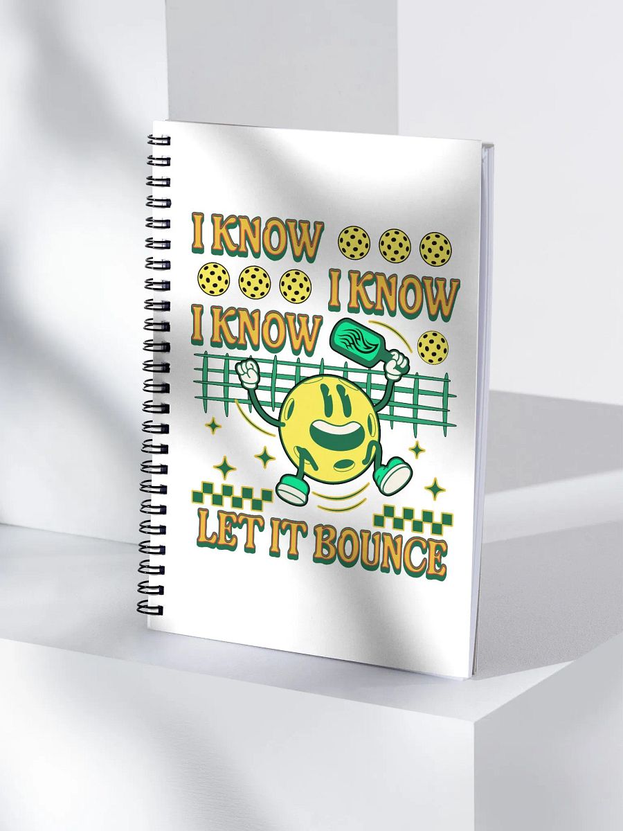 I Know I Know I Know Let It Bounce Pickleball Spiral Notebook product image (4)
