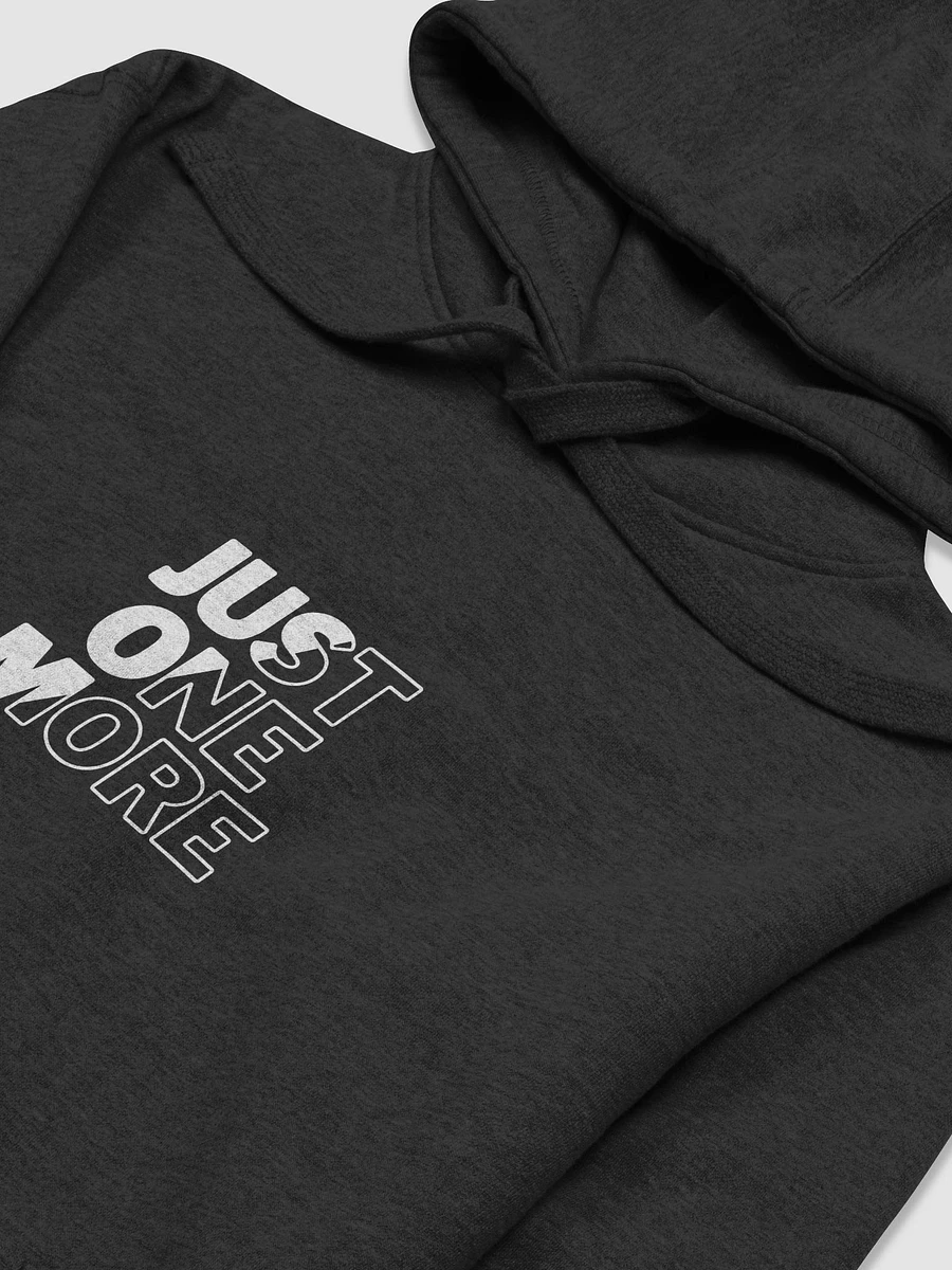 Just one more Premium Hoodie product image (11)