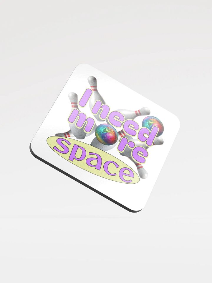 I Need More Space Bowling Playful Glossed Coaster product image (2)