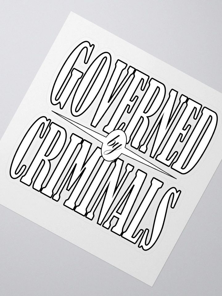 Governed By Criminals - Kiss Cut Stickers product image (2)