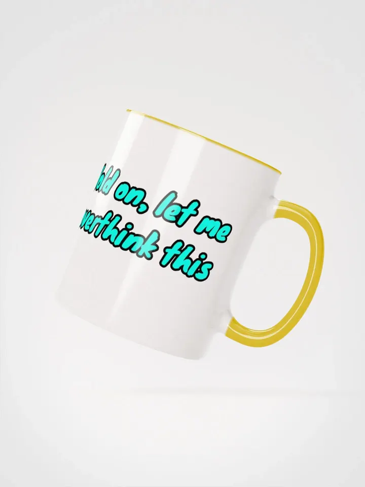 Hold on, let me Overthink this mug product image (2)