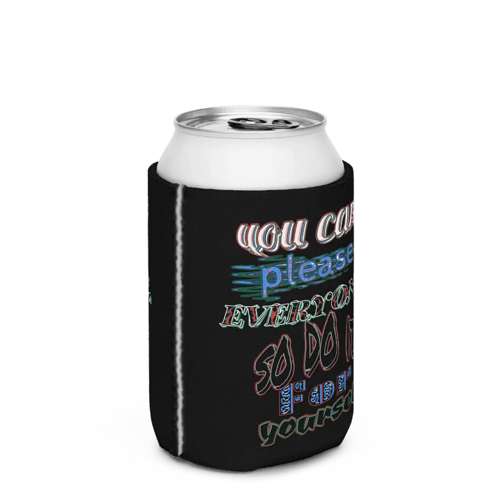 You Cant Please Everyone, So Do It For Yourself - Black - Coozie Can Cooler product image (3)