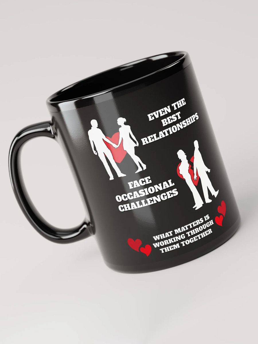 Even The Best Relationship Face Occasional Challenges - Black Mug product image (5)