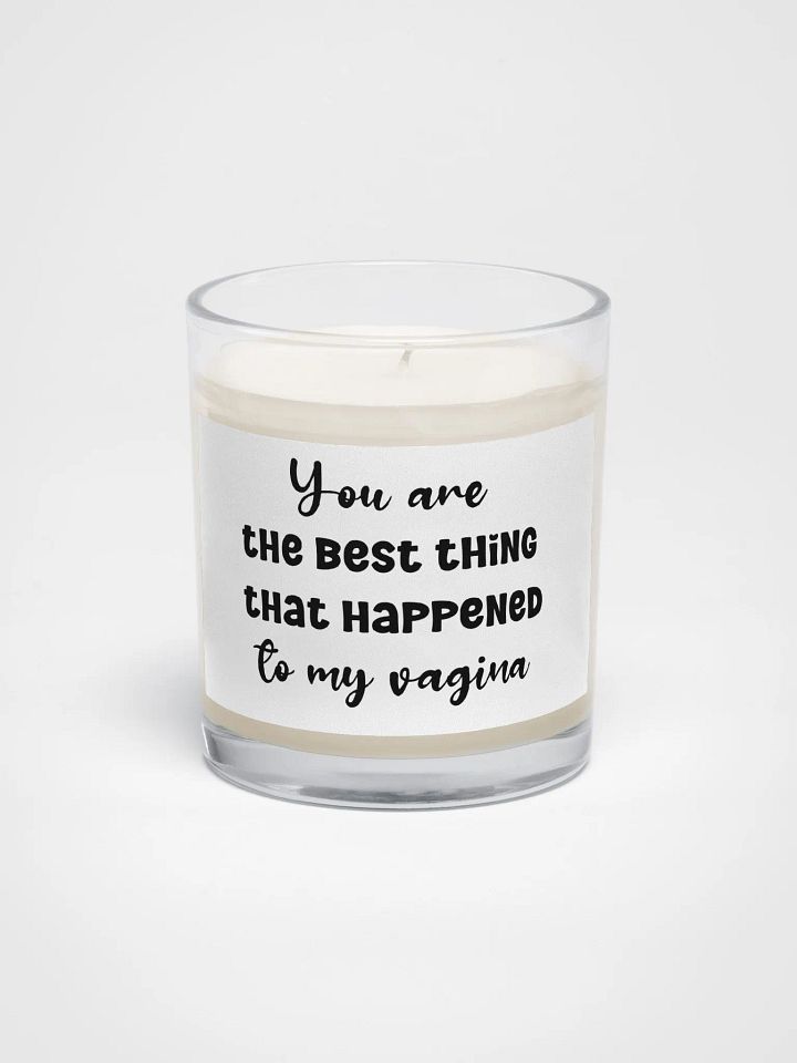 You are the best thing that happened to my vagina - Candle product image (1)