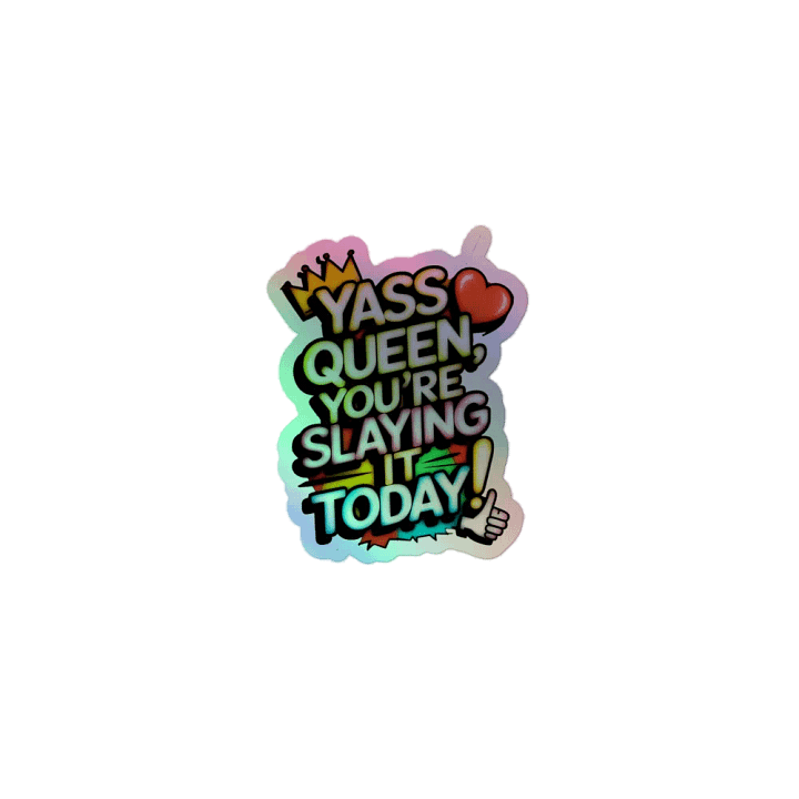 Yass Queen You're Slaying It Today! (H003) product image (1)