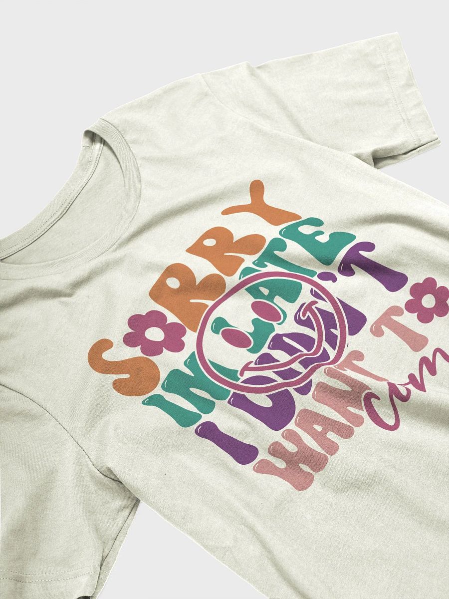 Sarcastic shirt for women, sorry i am late i didn't want to come funny smiley woman T-shirt product image (3)