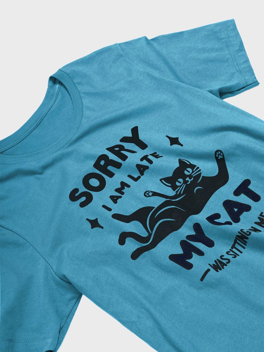 Funny Cat T-Shirt – 'Sorry I'm Late, My Cat Was Sitting on Me product image (3)