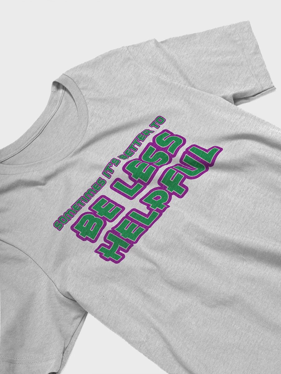 Be Less Helpful Tee product image (11)