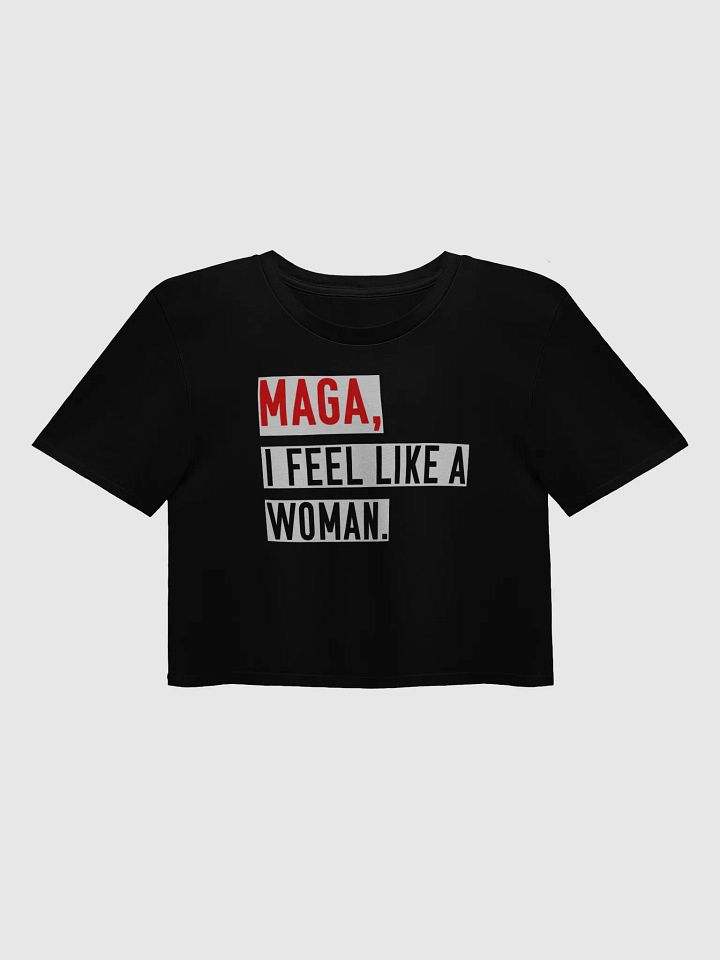 “MAGA, I Feel Like a Woman” Cropped Tee – Parody Whitney Official Merch product image (1)