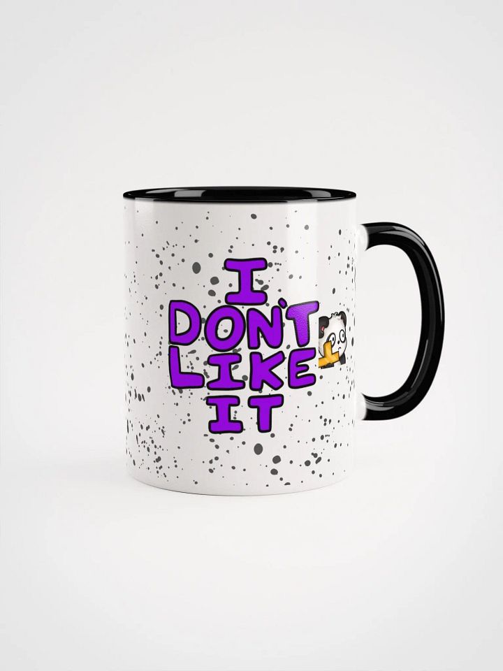 I Don't Like It Splatter Mug product image (3)