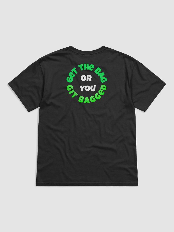 GET THE BAG OR GIT BAGGED T-SHIRT product image (9)