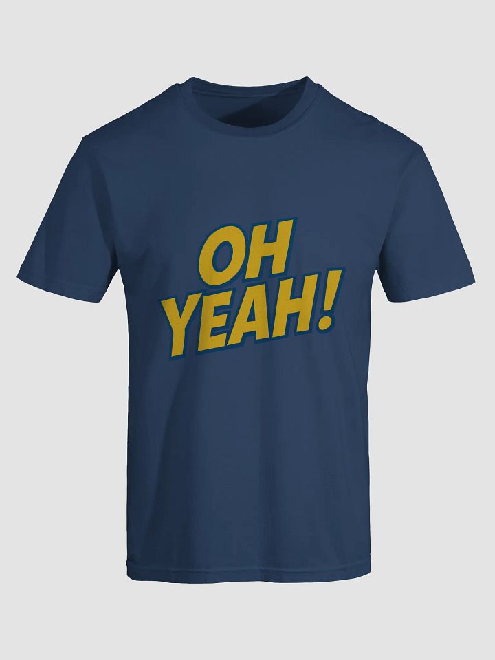 Oh Yeah! Official T-shirt product image (1)