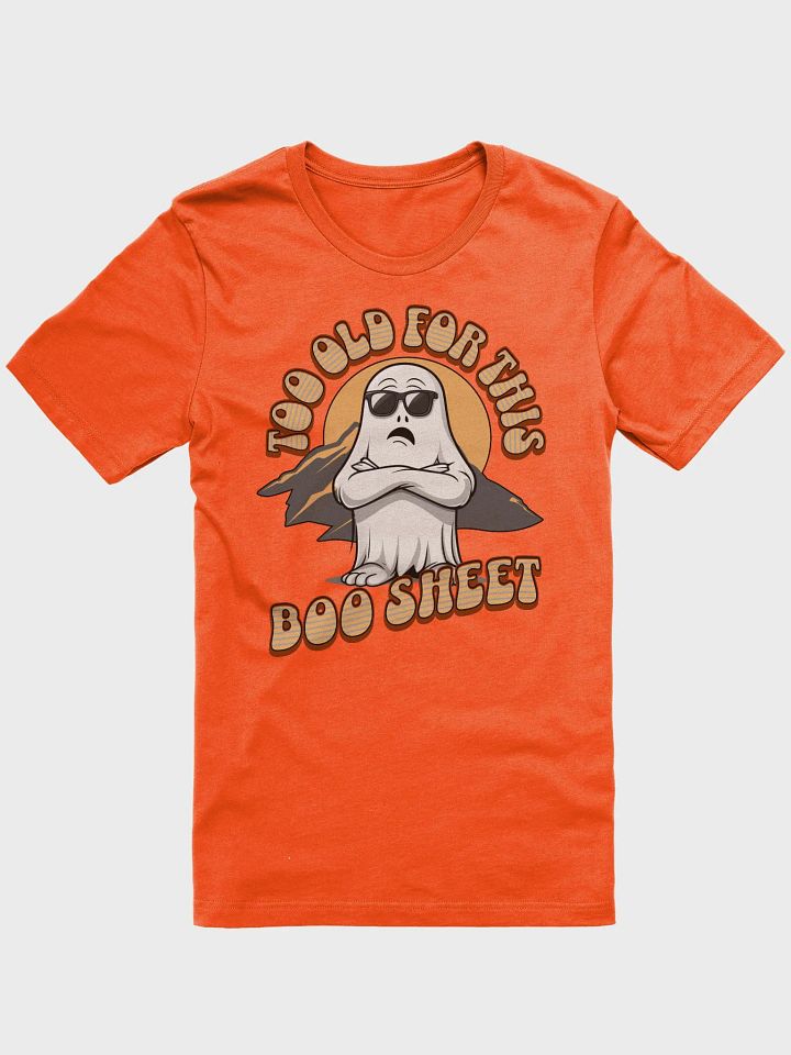 Too Old For This Boo Sheet Ghostly Chic Sunglasses Tee product image (1)
