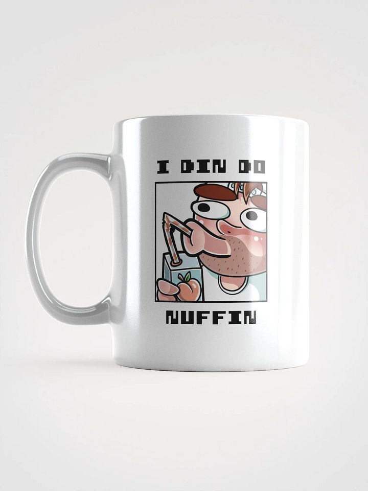 I Din Do Nuffin White Glossy Mug product image (1)
