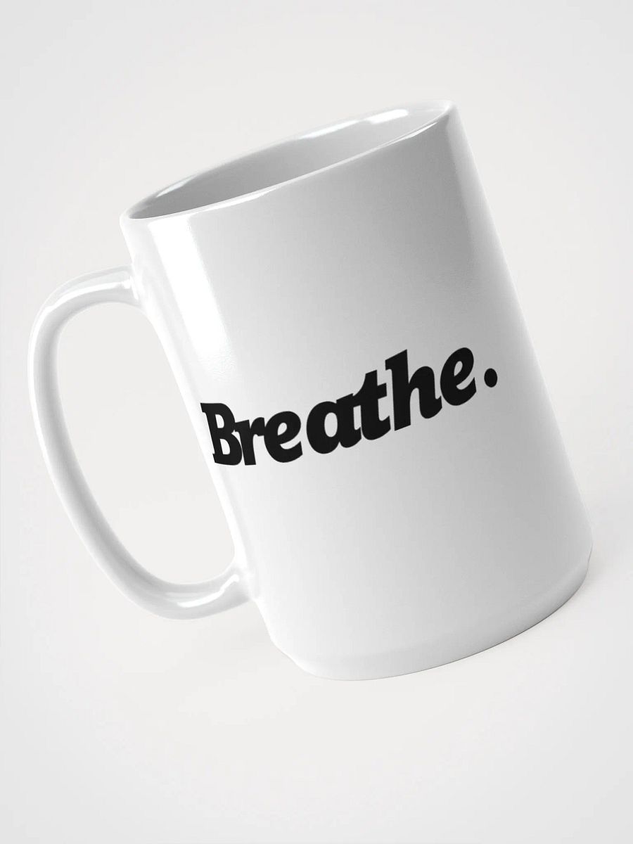 Breathe. ⏐ Mug ⏐ White product image (1)