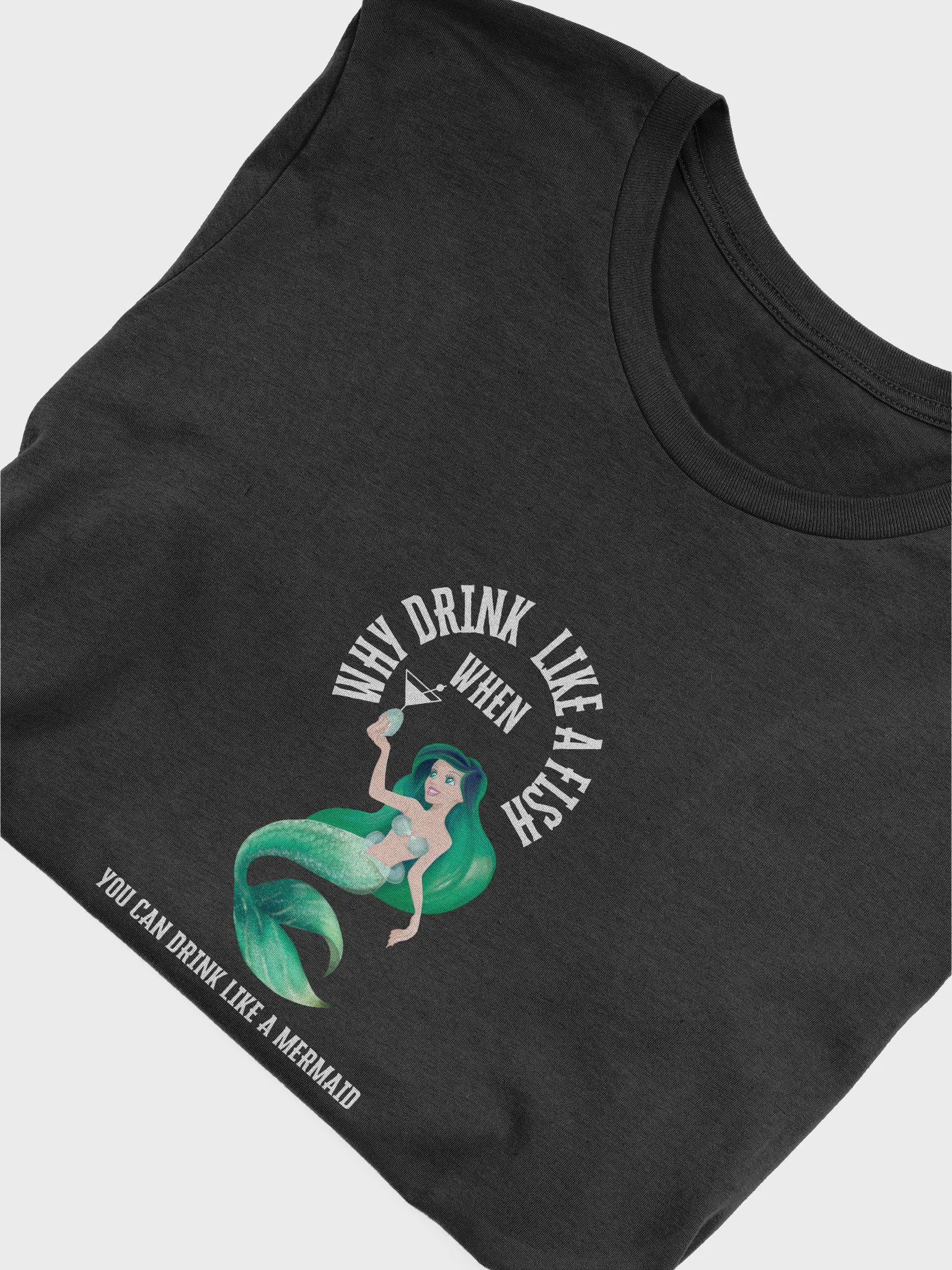 Drink Like A Mermaid T-Shirt product image (5)