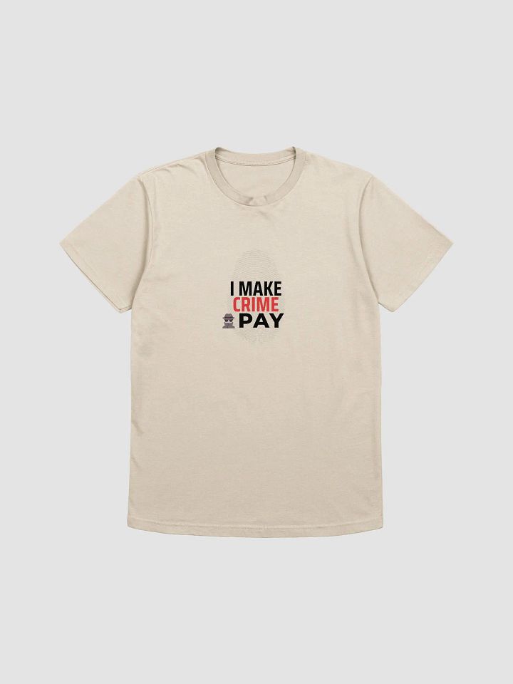 I Make Crime Pay - Stone colour T-shirt product image (1)