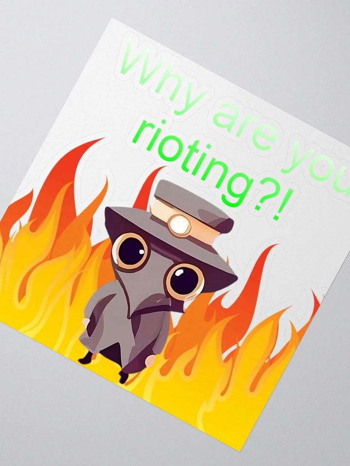 Why are you rioting sticker product image (4)