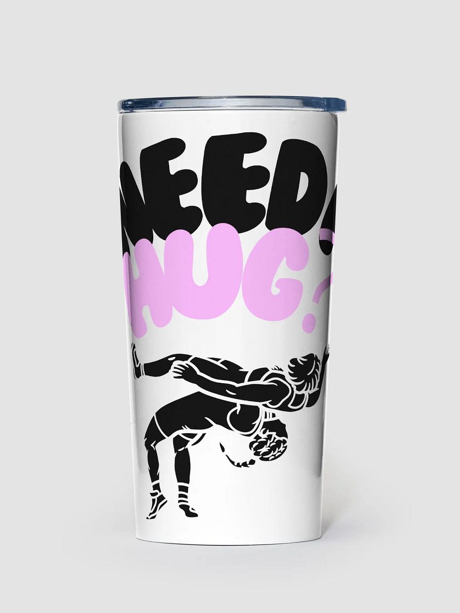 Need a hug? tumbler product image (1)