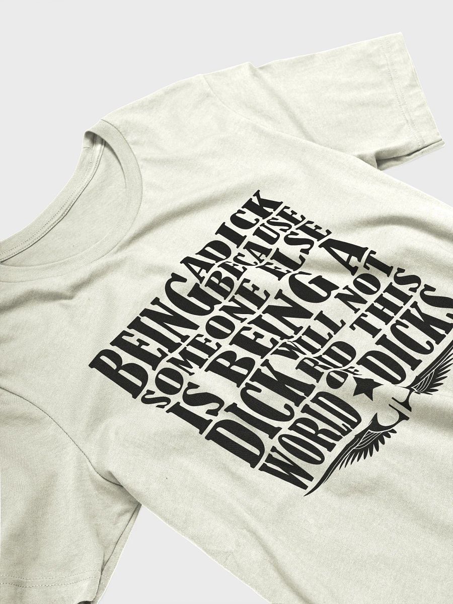 Stop Being A Dick - Black Lettering - Bella+Canvas Supersoft T-Shirt product image (3)
