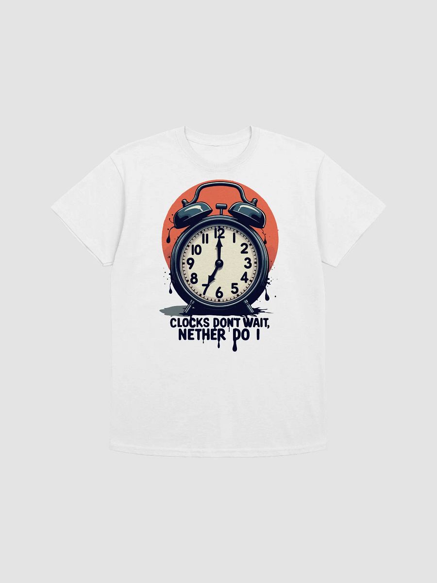 Clocks Don't Wait T-Shirt product image (1)
