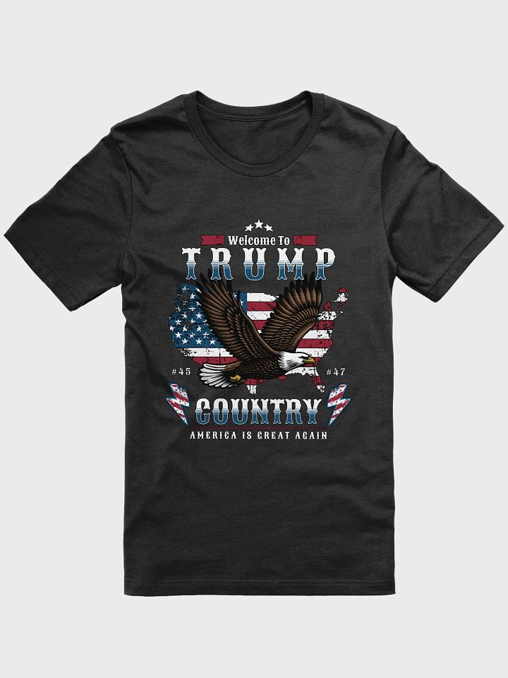 Welcome To Trump Country Unisex T-shirt product image (2)
