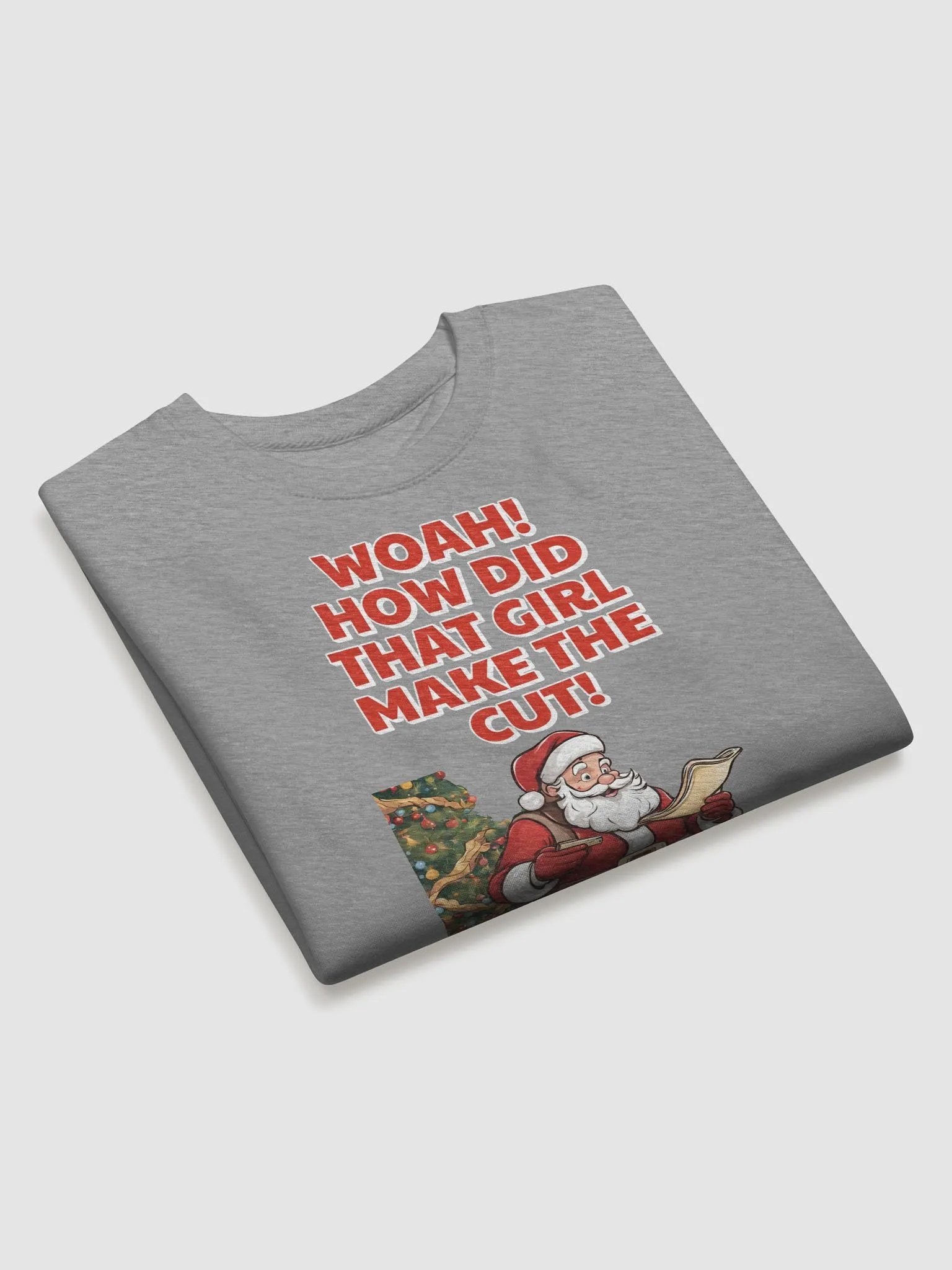 Woah! How Did That Girl Make The Cut! Christmas Sweatshirt product image (21)