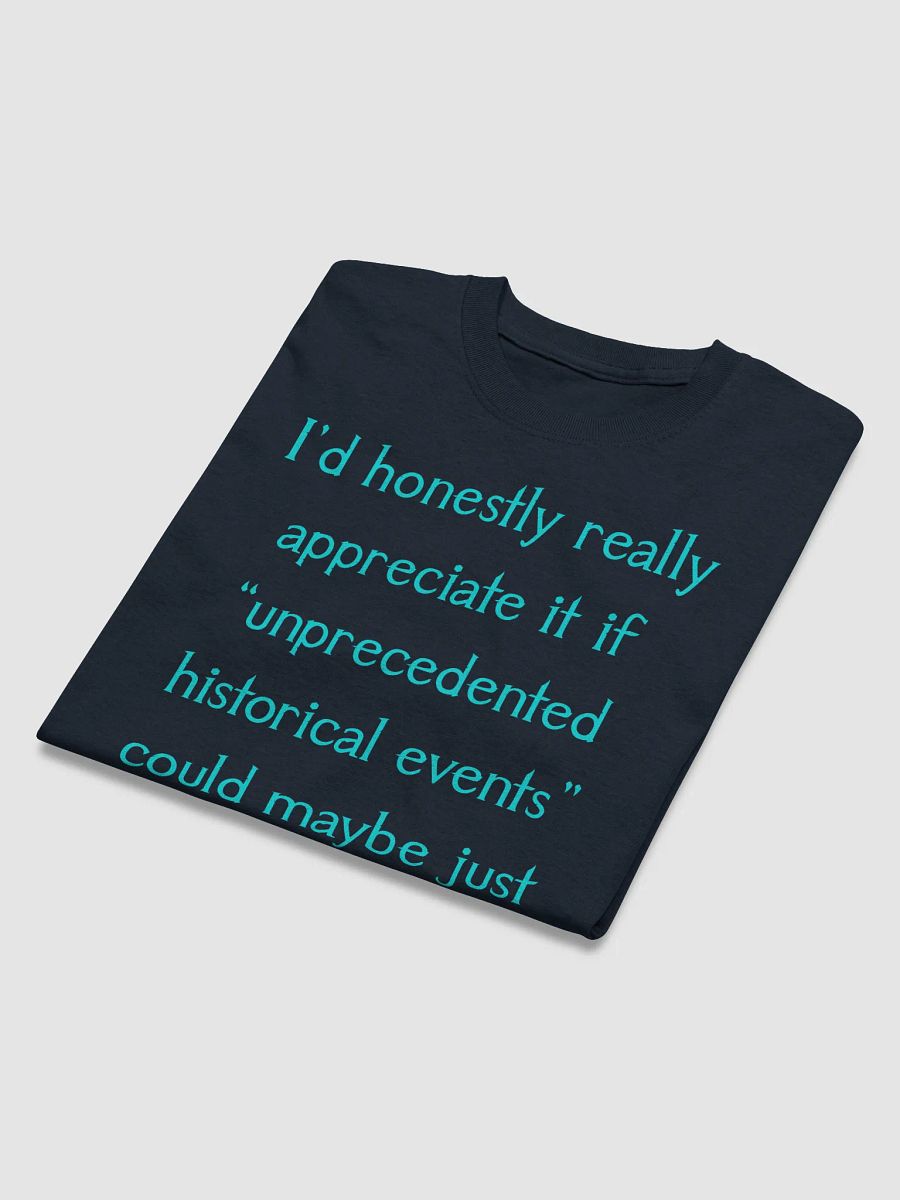 Unprecedented Historical Events Straight-Sided T-Shirt Variant product image (11)