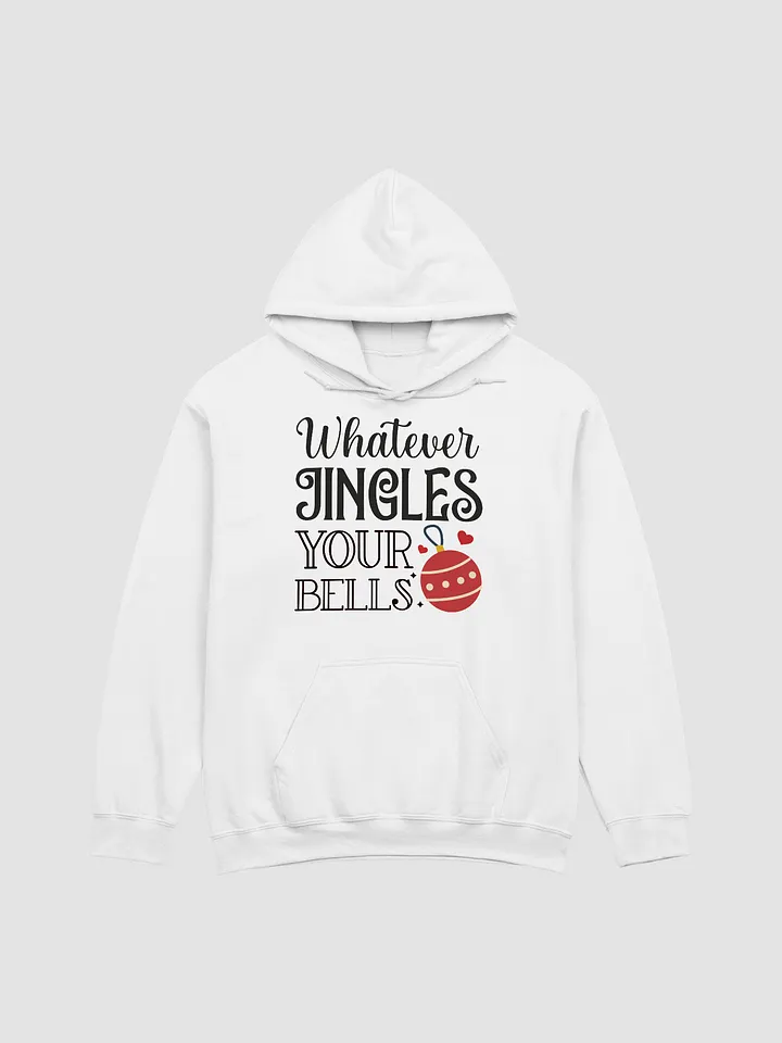 Whatever Jingles Your Bells Hoodie product image (1)