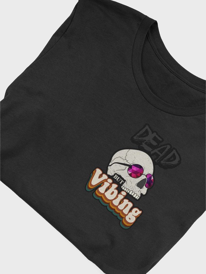 Dead But Vibing T-Shirt product image (1)
