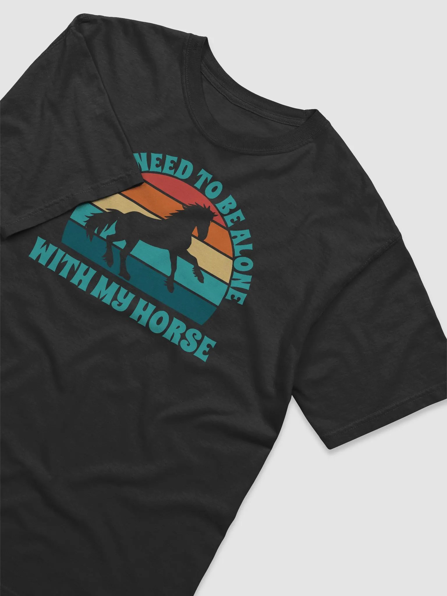 I Just Need To Be Alone with My Horse product image (4)