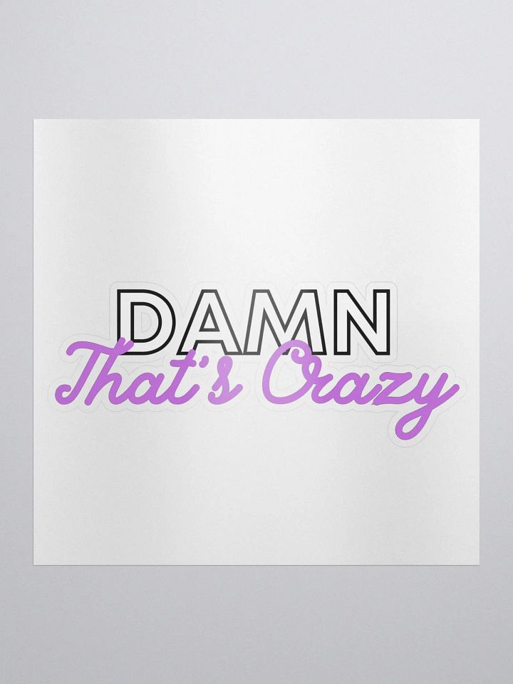 Damn that's crazy sticker product image (1)