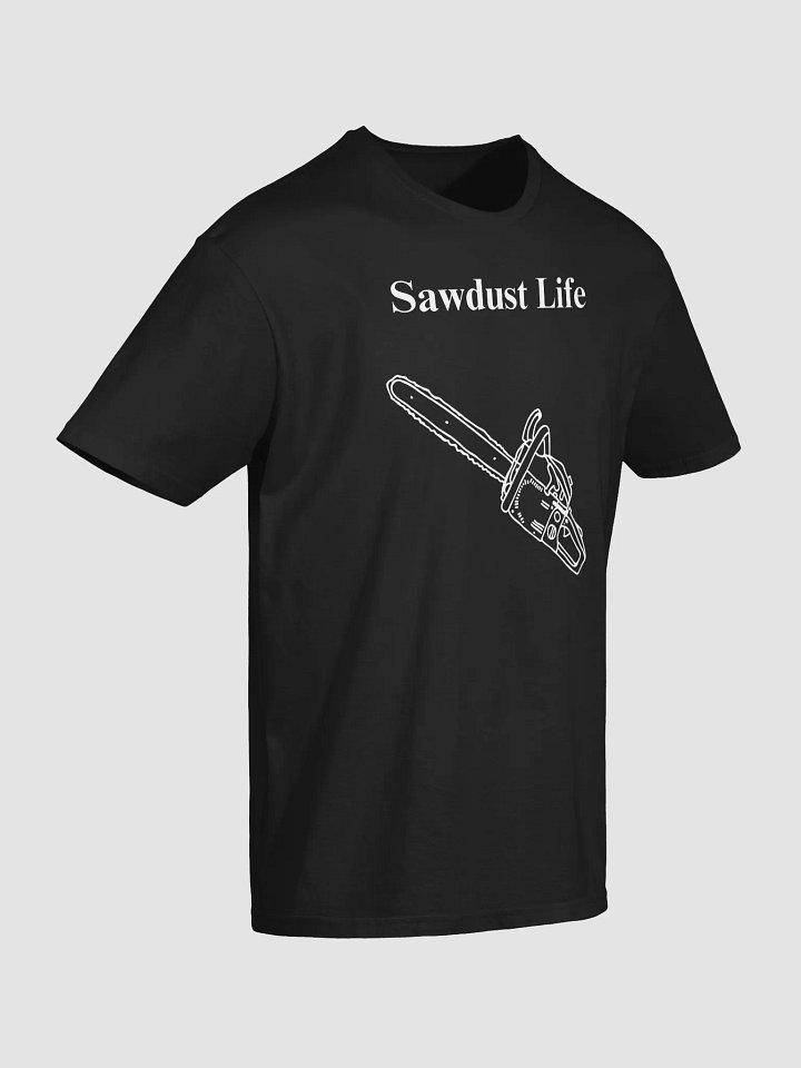 Sawdust Life t-shirt product image (2)