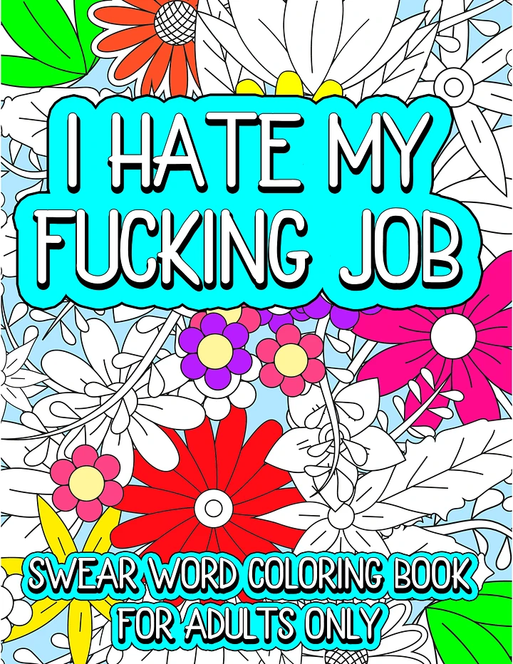 I Hate My F@cking Job Adult Swear Word Coloring Book | Printable | Cuss Words | Sweary Phrases | Curse Words product image (1)