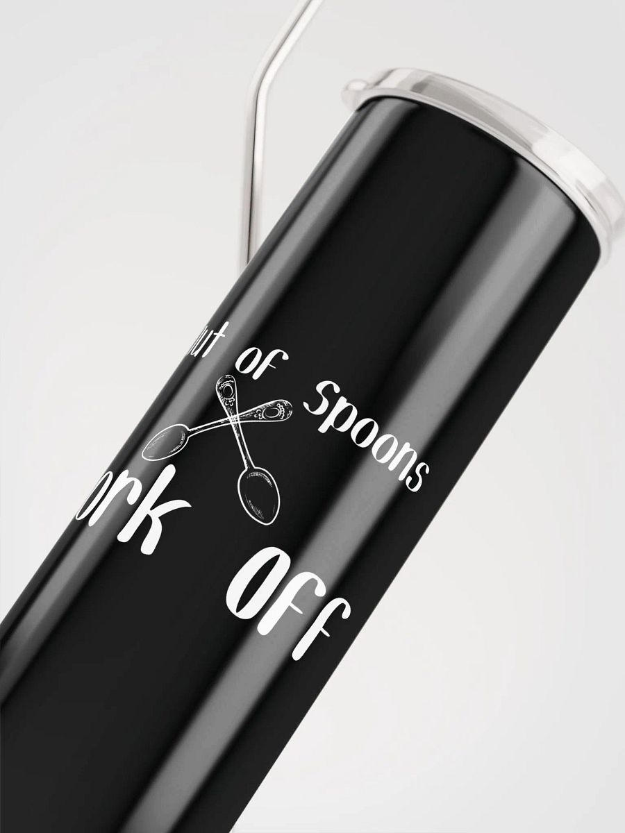 Out of Spoons, Fork Off stainless steel Tumbler (20oz) product image (5)