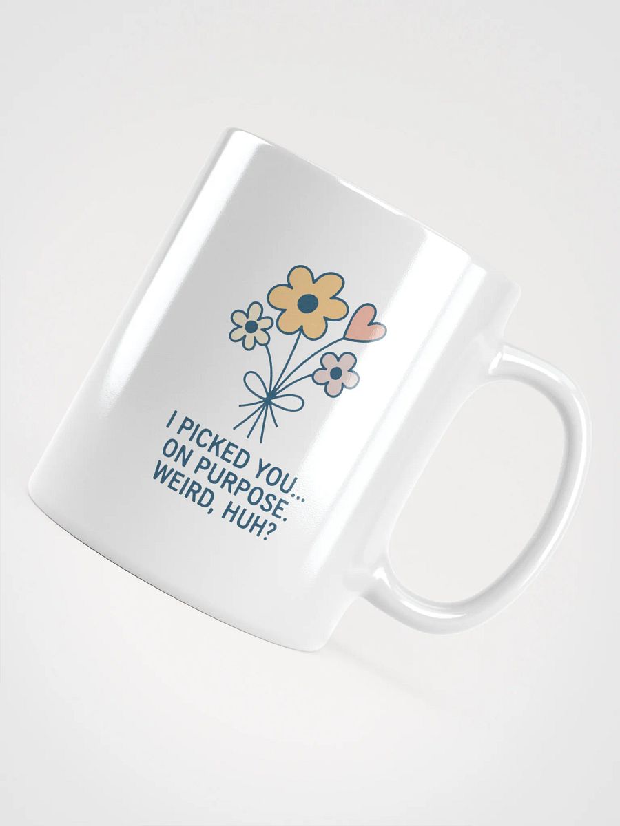 I Picked You on Purpose White Glossy Mug product image (12)